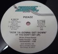 Pizazz - How Ya Gonna Get Down