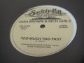 Vera Brown & Rich Girls - Too Much Too Fast (Sealed)  (Re)