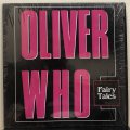 Oliver Who - Fairy Tales