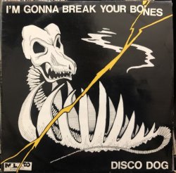 画像1: Disco Dog (The) - I'm Gonna Break Your Bones