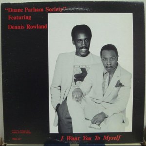 画像: Duane Parham Society feat Dennis Rowland - I Want You To Myself