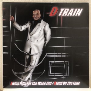 画像:  D Train ‎– Living It Up For The Week End / Stand On The Funk