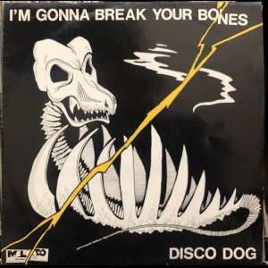 画像: Disco Dog (The) - I'm Gonna Break Your Bones