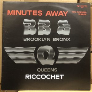 画像: Brooklyn, Bronx & Queens B. B. & Q. - Minutes Away (New Extended Version) / Riccochet